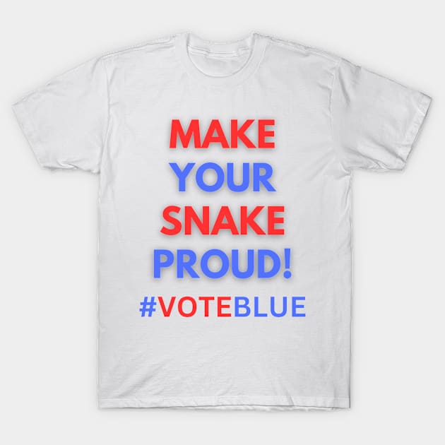 MAKE YOUR SNAKE PROUD!  #VOTEBLUE T-Shirt by Doodle and Things